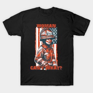 Firefighter woman USA flag funny sarcastic quote Woman can t what T-Shirt